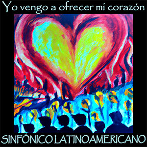 Arte de tapa Yo vengo a ofrecer mi corazón de Sinfónico Latinoamericano